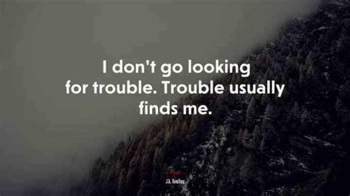 Looking For Trouble