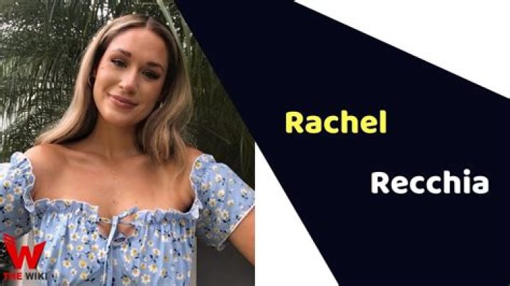 Rachel Recchia [Bachelor] Wiki, Biography, Net Worth, Height, Age, Boyfriend, Parents, Ethnicity & More