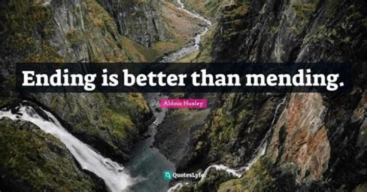 What does Ending is better than mending mean in Brave New World?